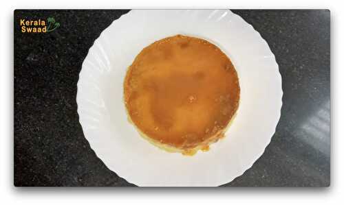 Steamed Caramel Custard Pudding - Kerala Swaad