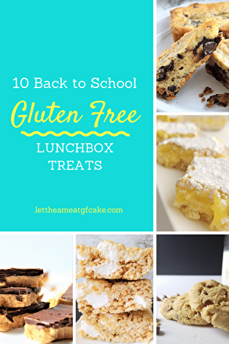 10 Back To School Gluten Free Lunchbox Treats - Let Them Eat Gluten Free Cake
