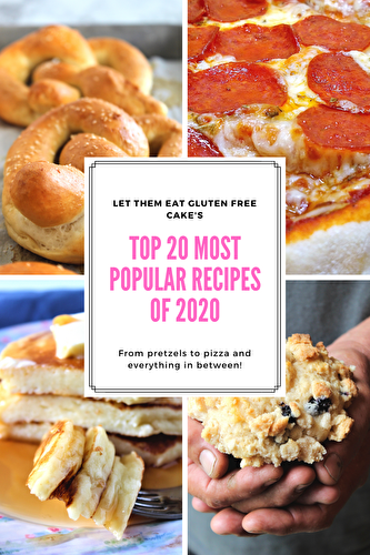 Top 20 Most Popular Recipes of 2020 - Let Them Eat Gluten Free Cake