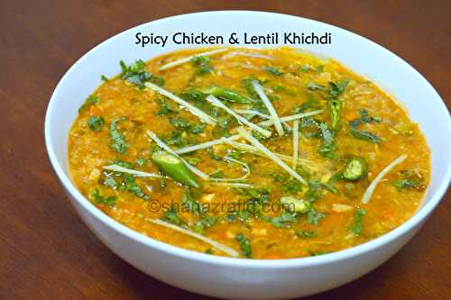 Spicy Chicken & Lentil Khichdi | Lentil, Rice & Chicken Porridge