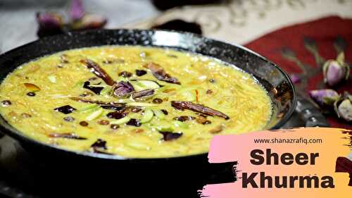 Sheer Khurma | Vermicelli and Milk Dessert