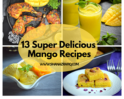 Super Delicious and Refreshing Mango Recipes