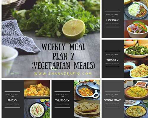 Weekly Meal Plan 7 ~ Vegetarian Meals