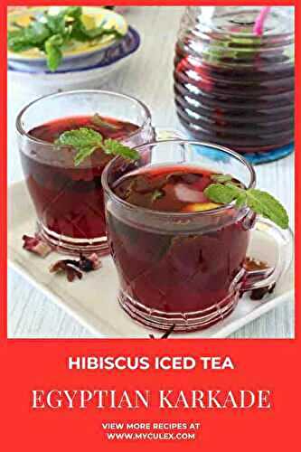 Egyptian Karkade - Hibiscus Iced Tea
