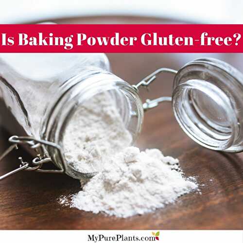 Is baking powder gluten-free? + BRAND LIST - My Pure Plants