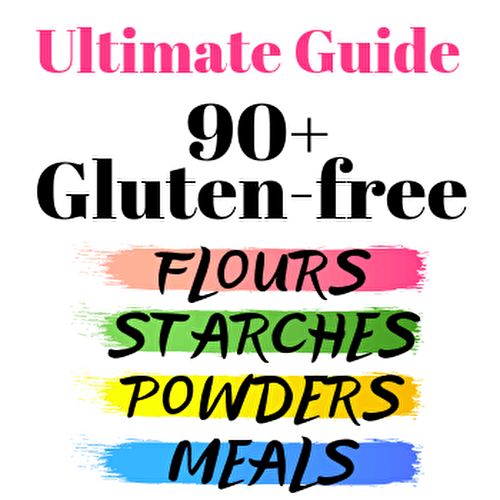 The Ultimate Gluten-free Flours List (90+!!!) - My Pure Plants