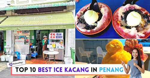 Top 10 Best Ice Kacang in Penang 2023