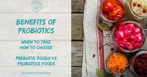 Probiotics: Benefits, How to Choose, When to Take, Safety