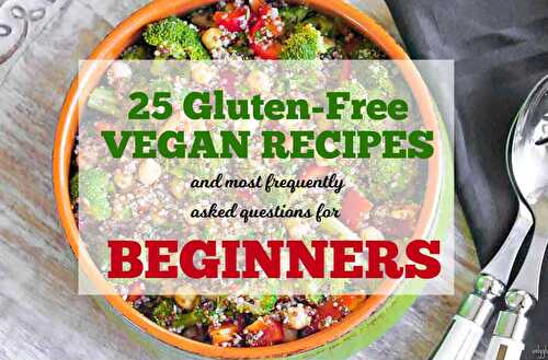 26 Gluten-Free Vegan Recipes for Beginners