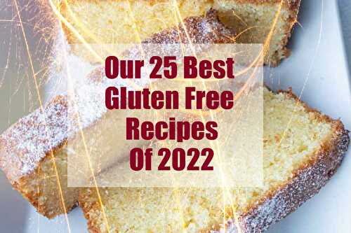 Our 25 Best Gluten Free Recipes Of 2022