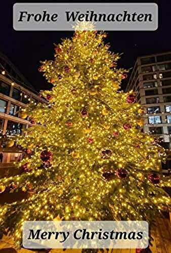 Frohe Weihnachten – Merry Christmas