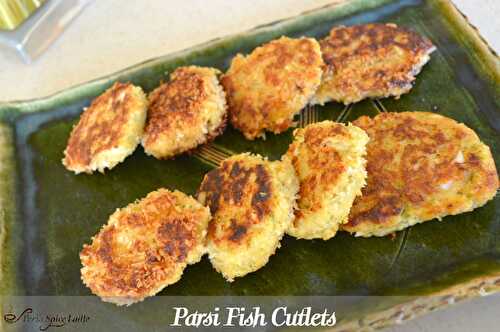 Parsi Fish Cutlets - Peri's Spice Ladle