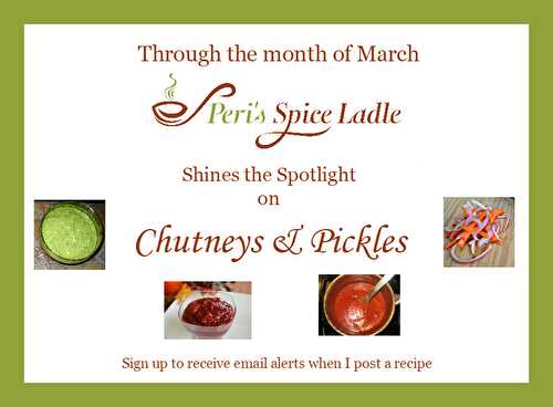 Spotlight on Chutneys and Pickles - Peri's Spice Ladle