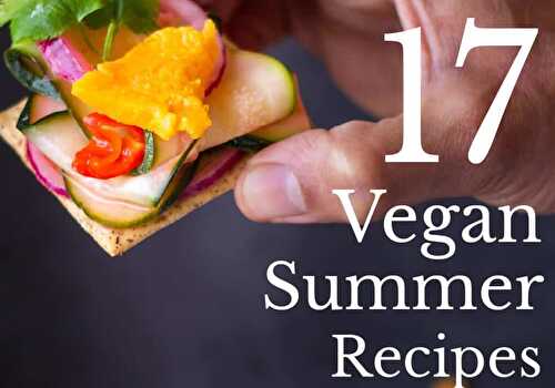 17 Vegan Summer Recipes