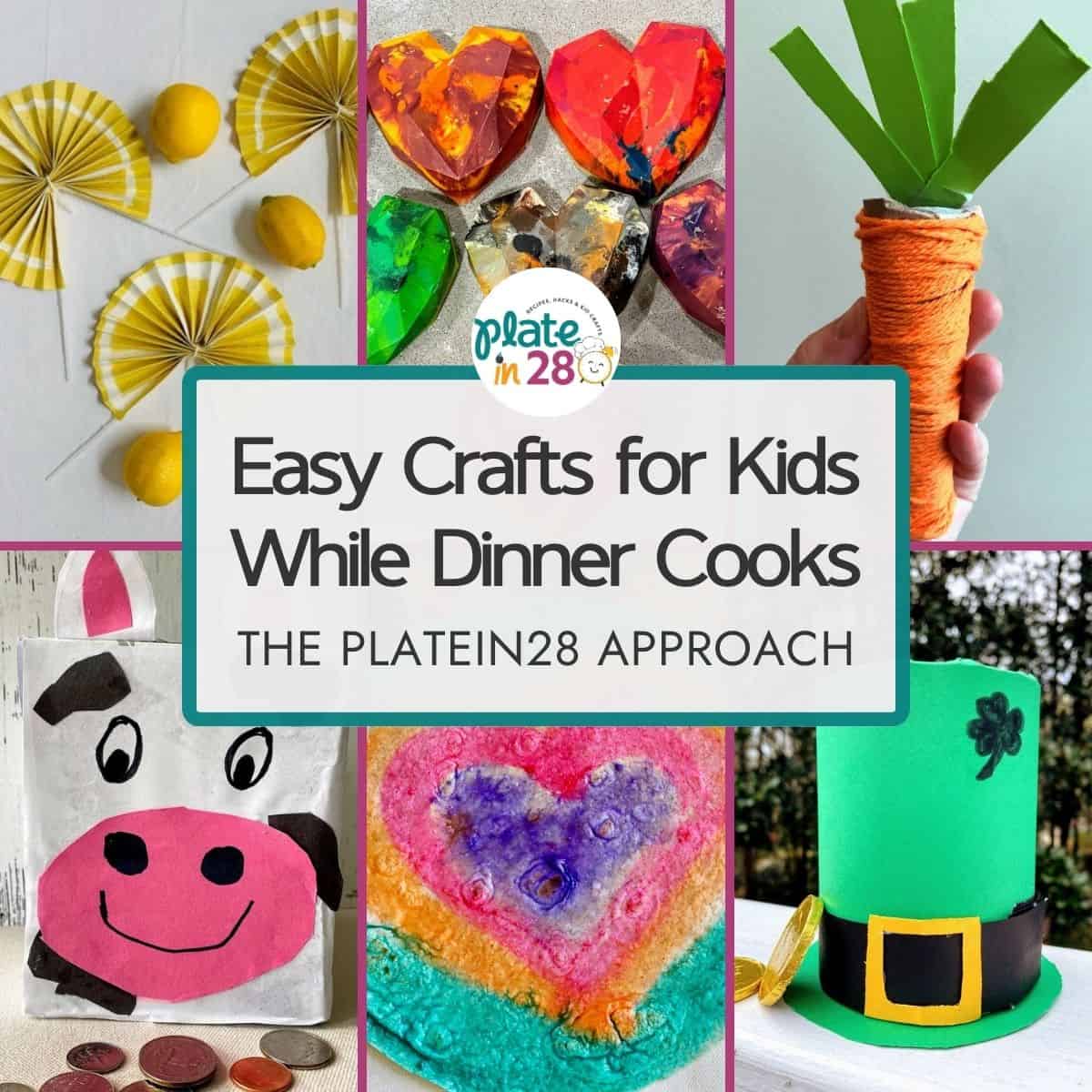 Easy Crafts for Kids While Dinner Cooks: The Platein28 Approach