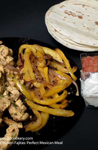 Chicken Fajitas: Perfect Mexican Meal Recipe - Pooja's Cookery
