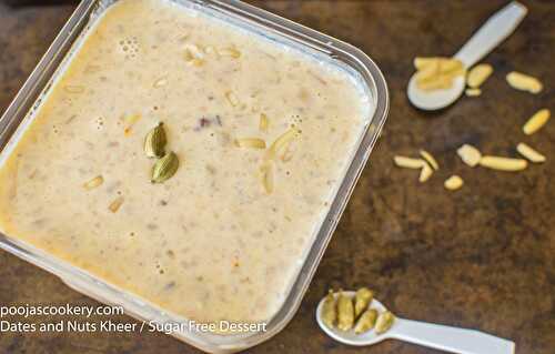Dates and Nuts Kheer / Sugar Free Dessert Recipe - Pooja's Cookery