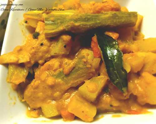 Goan Khatkhate / Goan Mix Vegetable Stew