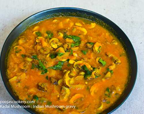 Kadai Mushroom : Indian Mushroom gravy Recipe - Pooja's Cookery