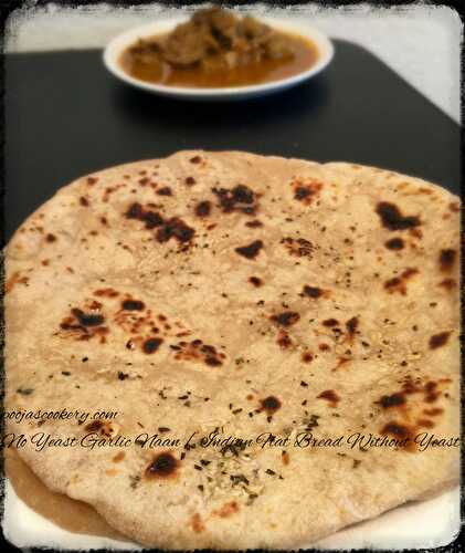 No Yeast Garlic Naan / Indian Flat Bread Without Yeast