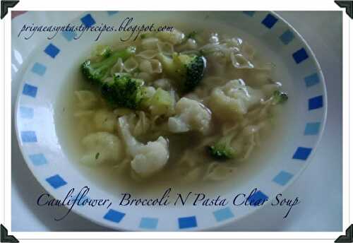 Cauliflower, Broccoli N Pasta Clear Soup