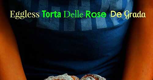Eggless Torta Delle Rose Del Grada/Eggless Italian Rose Cake