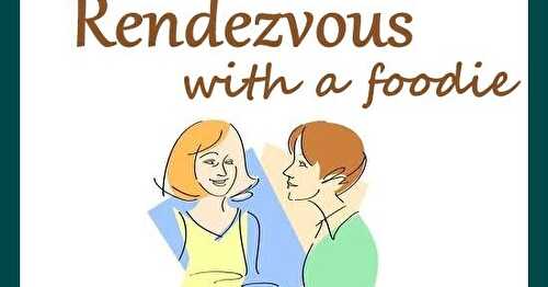 Rendez Vous With A Foodie - A New Event with Priya R of Cook Like Priya