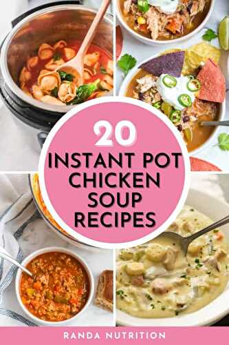 21 Instant Pot Chicken Soup Recipes That Aren't Chicken Noodle | Randa Nutrition