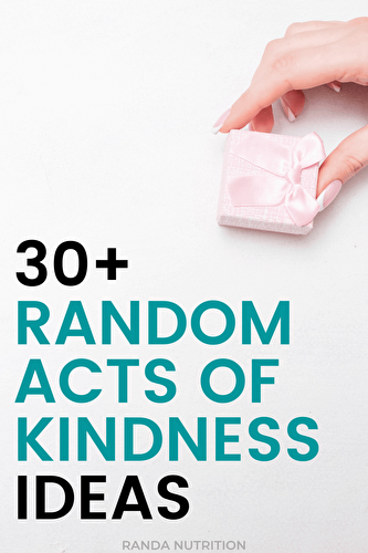 30+ Ideas for Random Acts of Kindness | Randa Nutrition