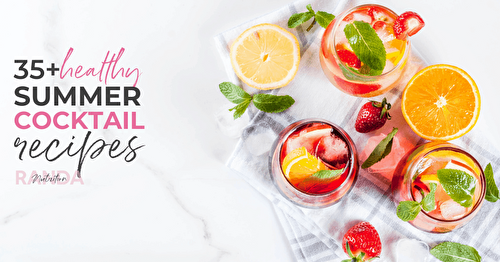 35+ Healthy Summer Cocktails to Sip in the Sun | Randa Nutrition