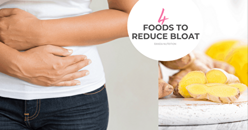 4 Foods to Reduce Bloating | Randa Nutrition