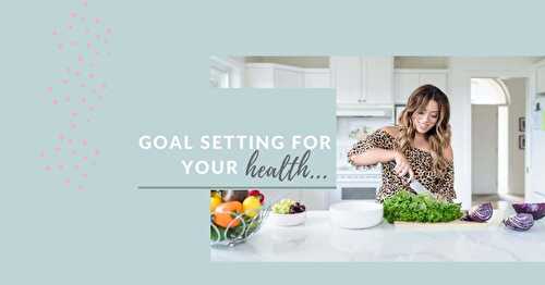 5 Key Components to Goal Setting for Health | Randa Nutrition