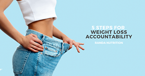 5 Steps for Weight Loss Accountability | Randa Nutrition