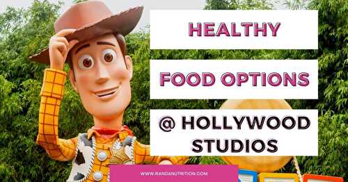 Healthy Options at Hollywood Studios | Randa Nutrition