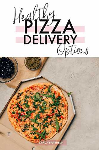 Healthy Pizza Delivery and Take Out Options | Randa Nutrition