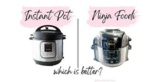 Instant Pot vs Ninja Foodi: Which One Is The Best? | Randa Nutrition