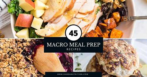 45 Easy Macro Friendly Meal Prep Recipes (High Protein)