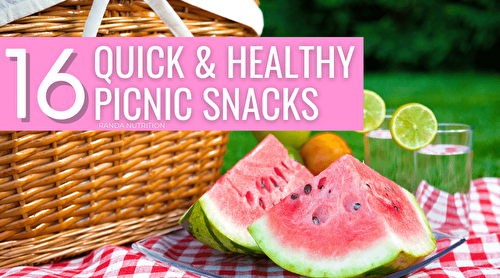 16 Quick & Healthy Picnic Snacks