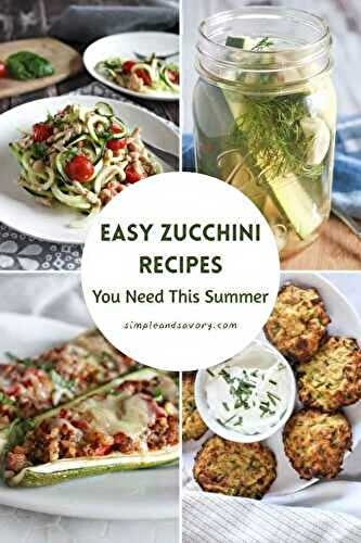 Easy Zucchini Recipes to Make the Most of the Season