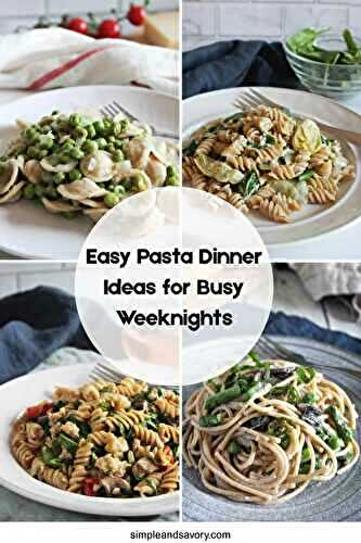 Easy Pasta Dinners  for Busy Weeknights