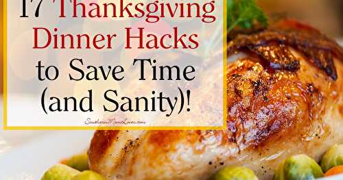 17 Thanksgiving Dinner Hacks to Save Time (and Sanity)