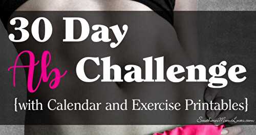 30 Day Ab Challenge {with Calendar and Exercise Printables}