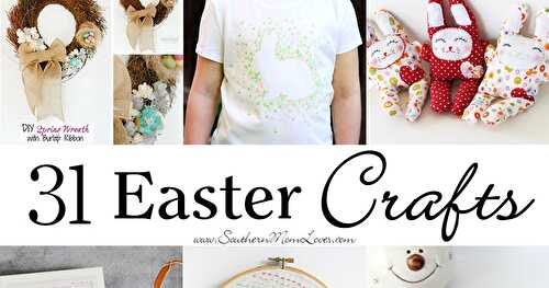 31 Easter Crafts to Help You Decorate and Celebrate!