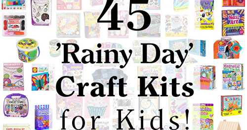 45 'Rainy Day' Craft Kits for Kids!