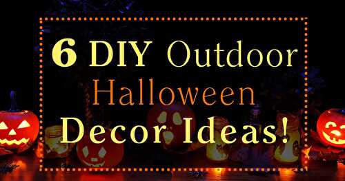6 DIY Outdoor Halloween Decor Ideas