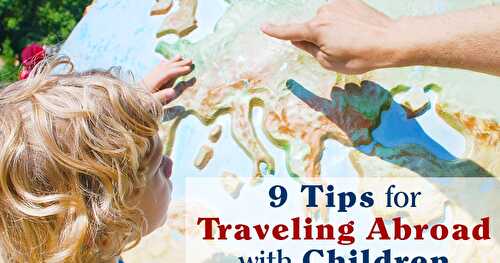 9 Tips for Traveling Abroad with Children