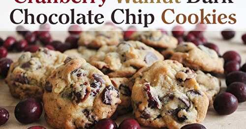 Cranberry Walnut Dark Chocolate Chip Cookie Recipe