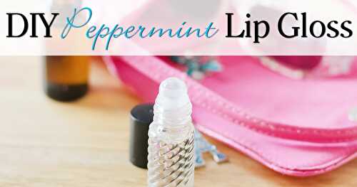 DIY Peppermint Lip Gloss