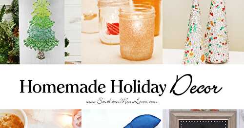Homemade Holiday Decor: Make Your Home Merry & Bright!