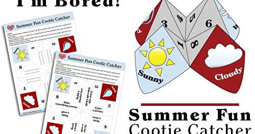 'I'm Bored!' Summer Fun Cootie Catcher / Fortune Teller {Free Printables!}
